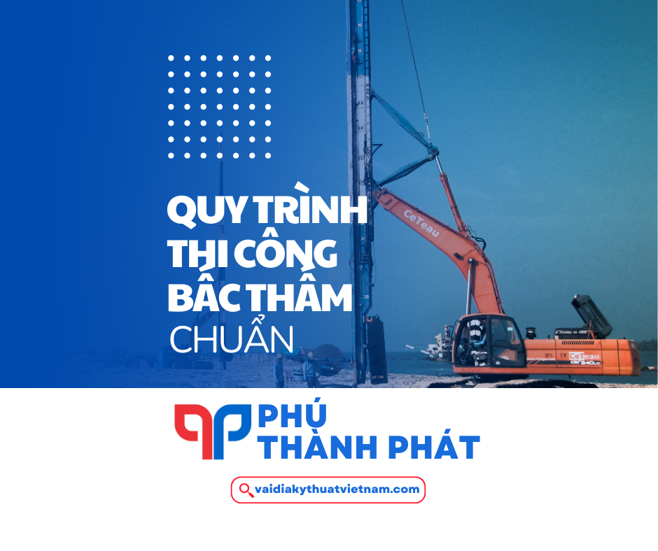 Quy trình thi công bấc thấm đạt chuẩn