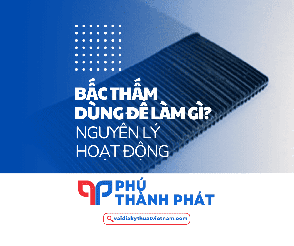 Bấc thấm dùng để làm gì? Nguyên lý hoạt động của bấc thấm