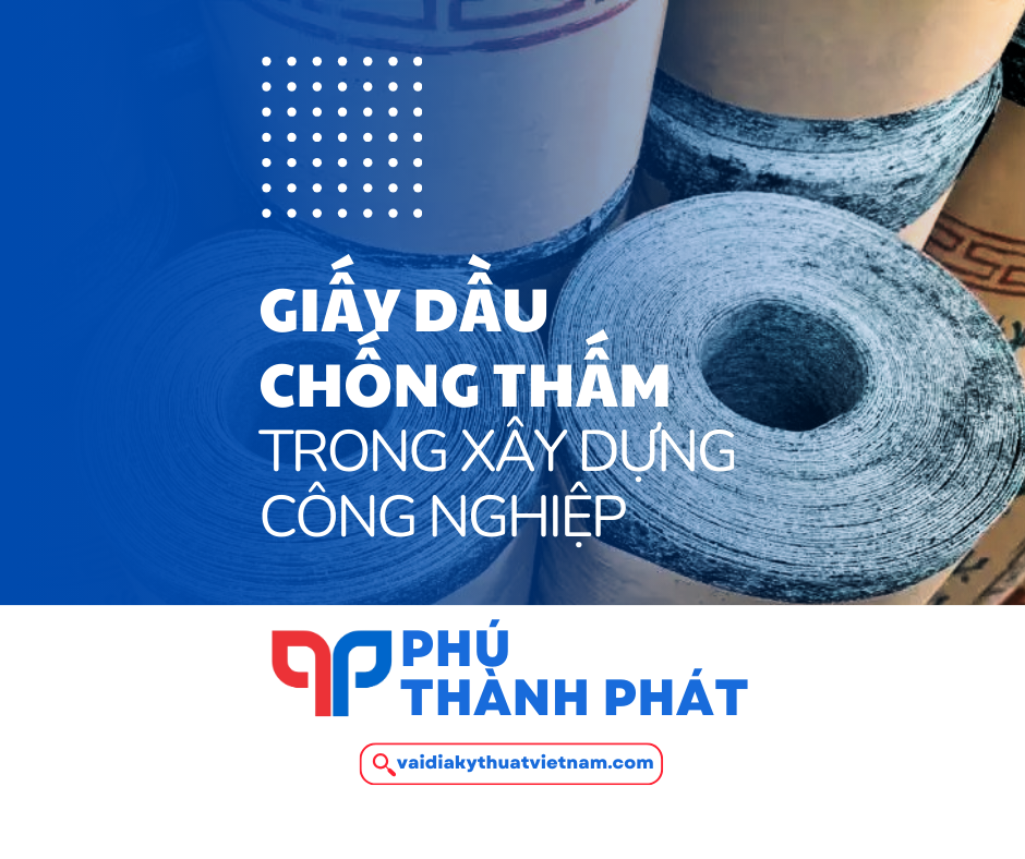 Ứng dụng giấy dầu chống thấm trong xây dựng công nghiệp