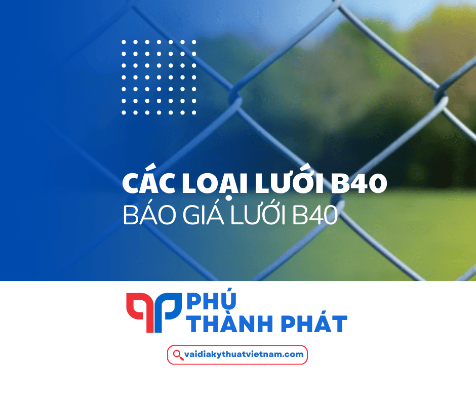 Báo giá lưới B40 mới nhất – Giá tại xưởng