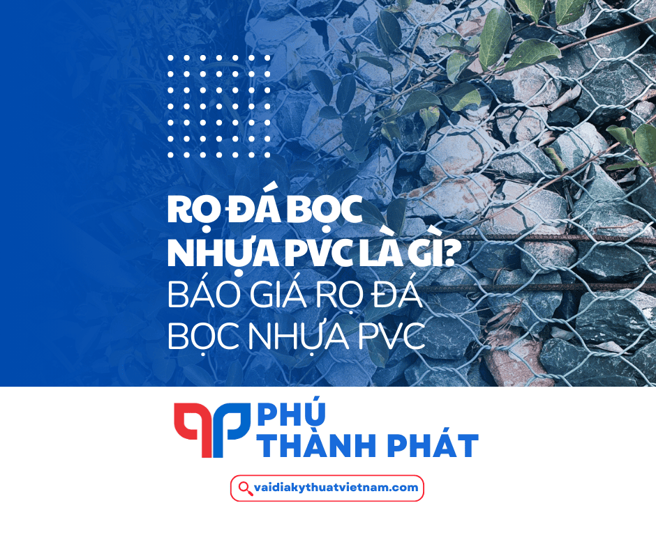 Rọ đá bọc nhựa PVC là gì? Báo giá rọ đá bọc PVC mới nhất