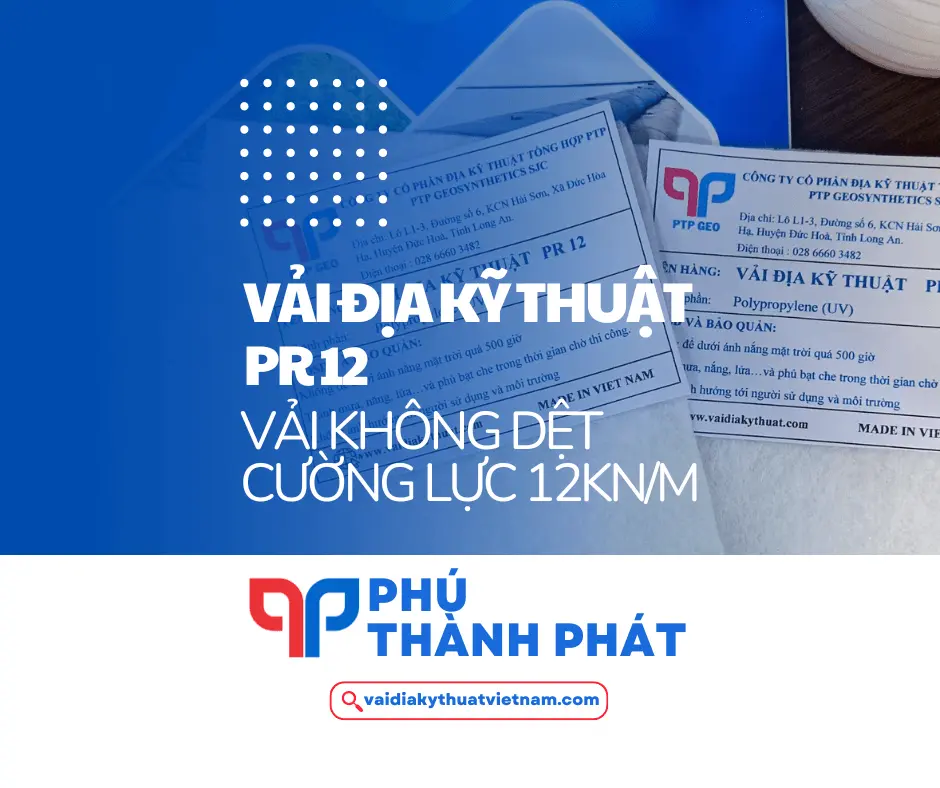 Vải địa kỹ thuật PR12 – Vải không dệt cường lực 12kN/m