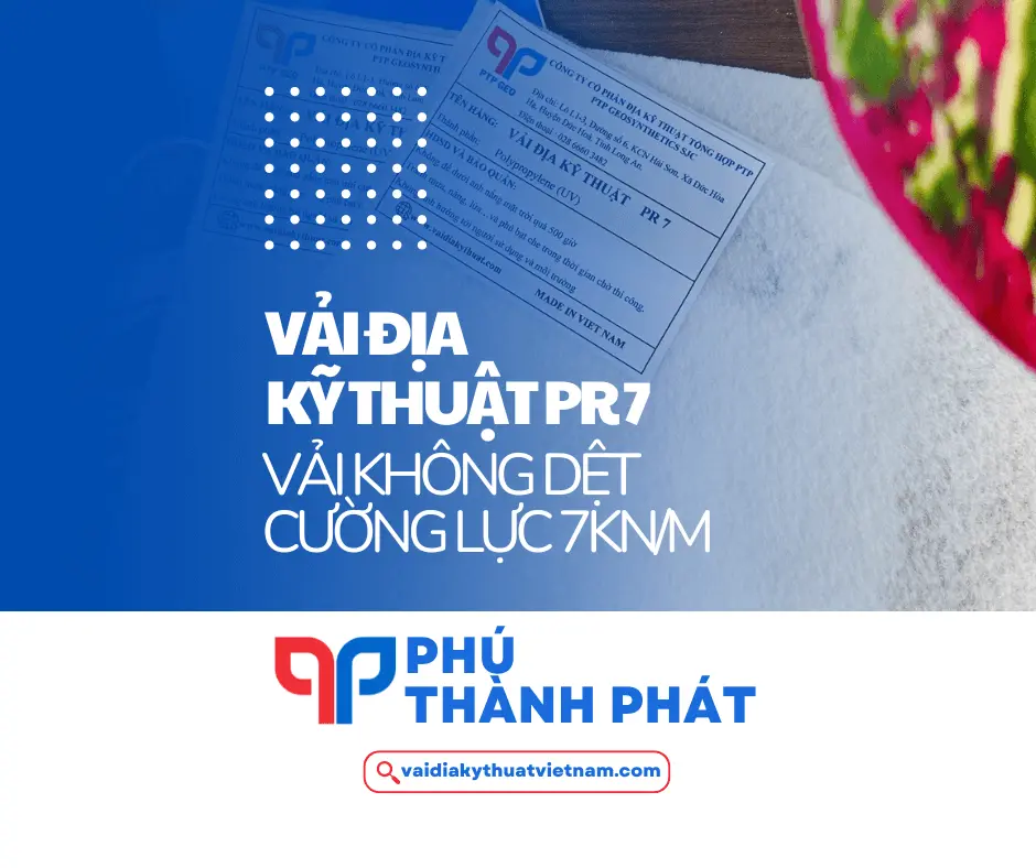 Vải địa kỹ thuật PR 7- Vải không dệt cường lực 7kN/m