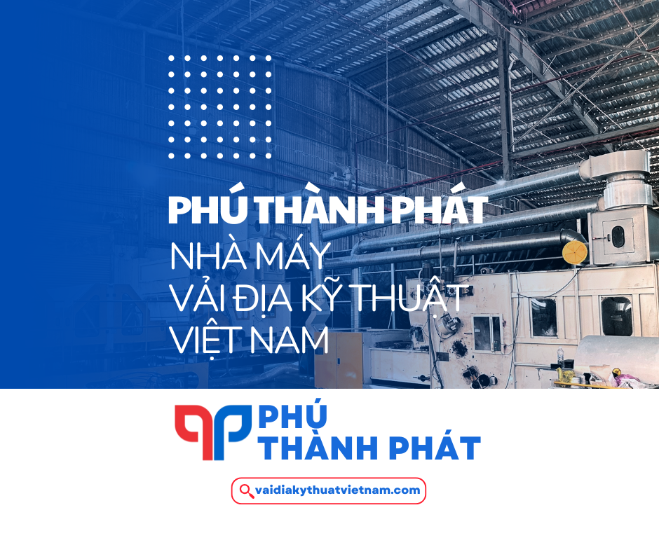 Phú Thành Phát – Nhà máy vải địa kỹ thuật Việt Nam