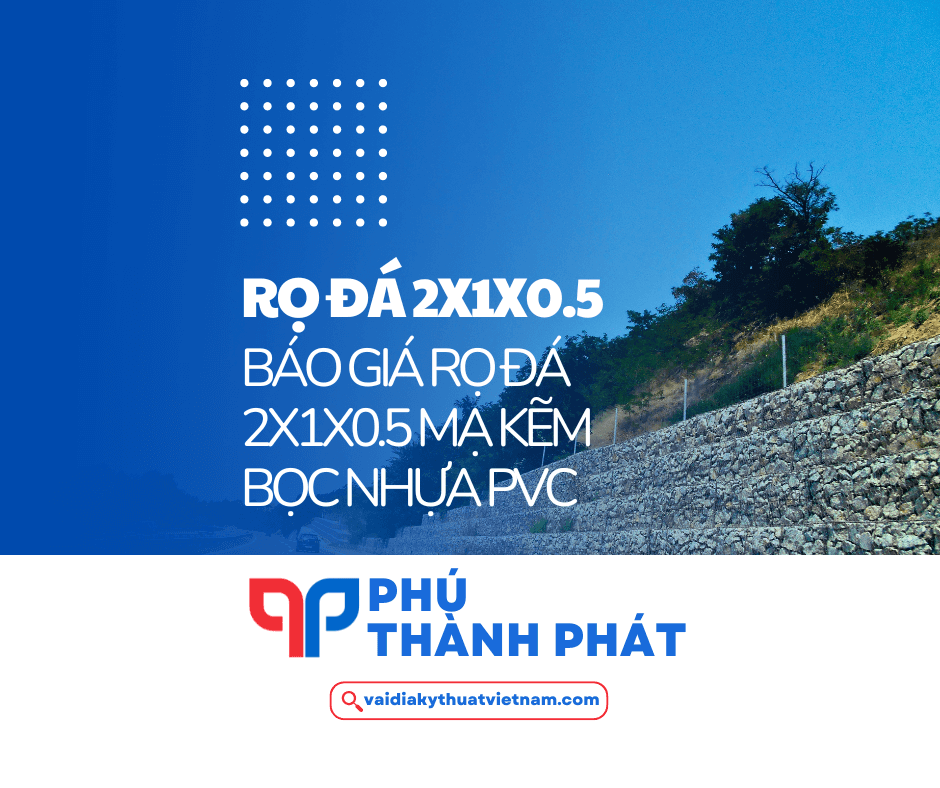 Rọ đá 2x1x0.5m – Báo giá rọ đá 2x1x0.5 mạ kẽm, bọc nhựa rẻ nhất