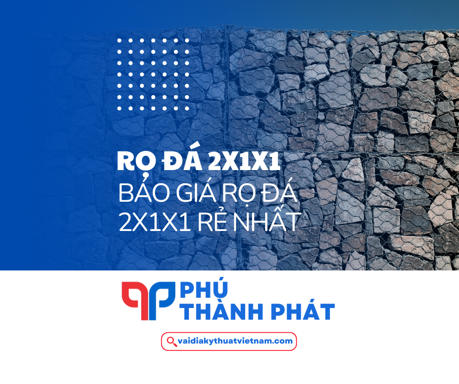 Rọ đá 2x1x1 là gì? Báo giá rọ đá 2x1x1 rẻ nhất