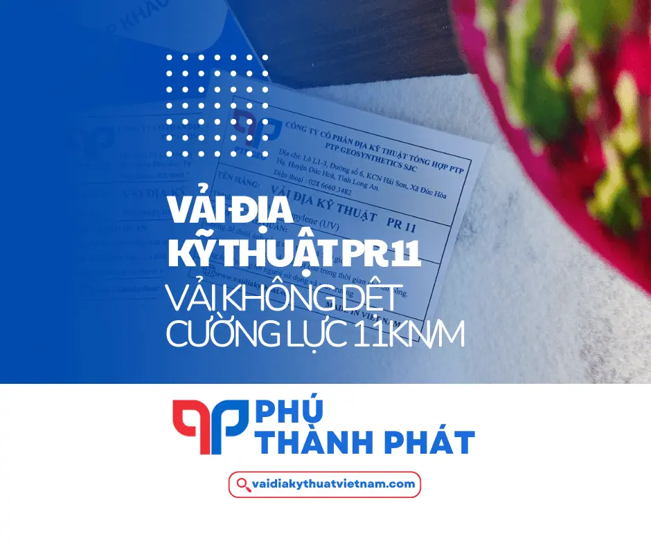 Vải địa kỹ thuật PR 11 – Vải không dệt cường lực 11kN/m