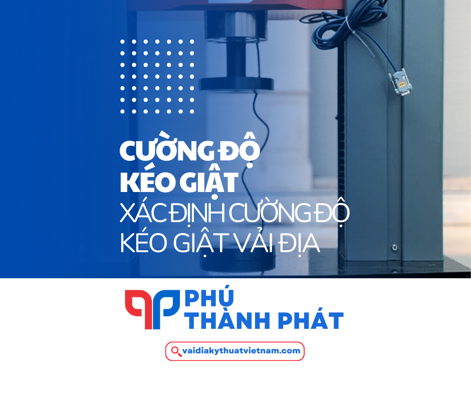 Phương pháp xác định cường độ kéo giật vải địa kỹ thuật