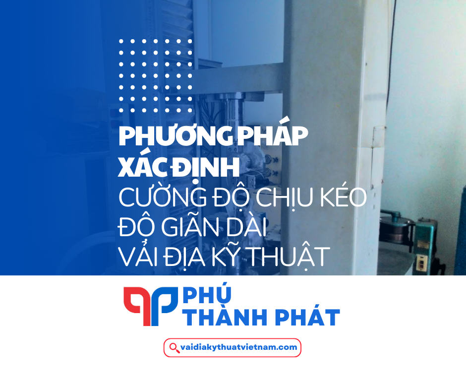 Phương pháp xác định cường độ chịu kéo và độ giãn dài của vải địa kỹ thuật