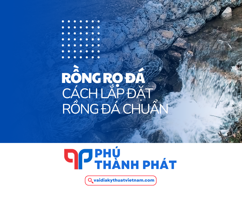 Rồng rọ đá là gì? Cách lắp ráp rồng đá chuẩn nhất