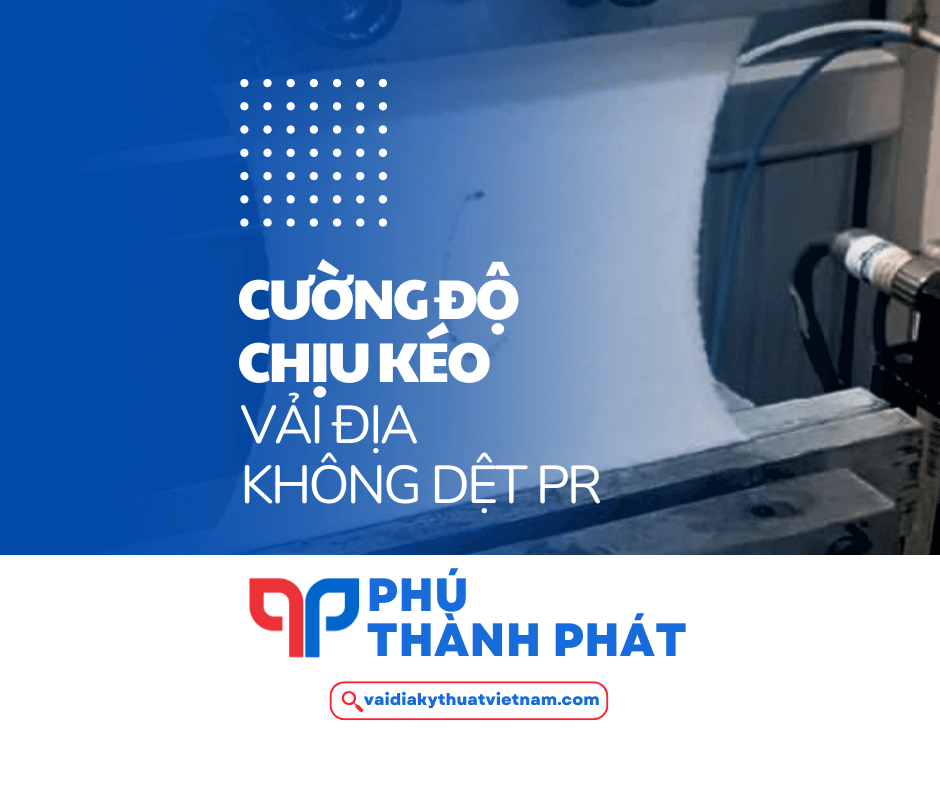 Chỉ tiêu cường độ chịu kéo vải địa PR