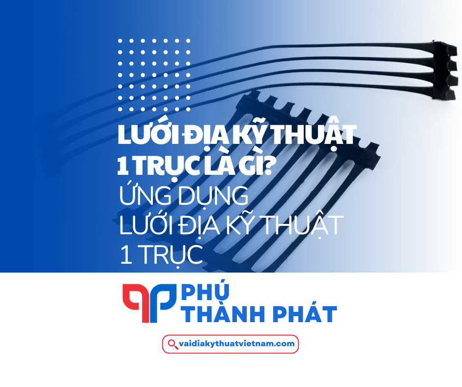 Lưới địa kỹ thuật 1 trục