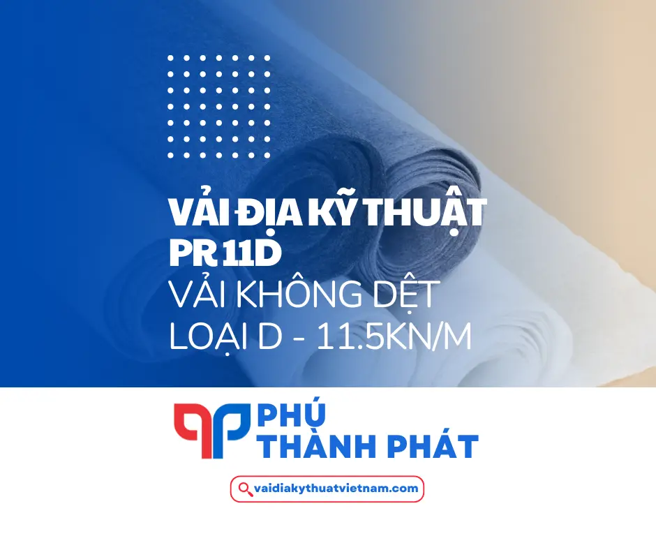 Vải địa kỹ thuật PR 11D – Vải địa 11.5kN/m