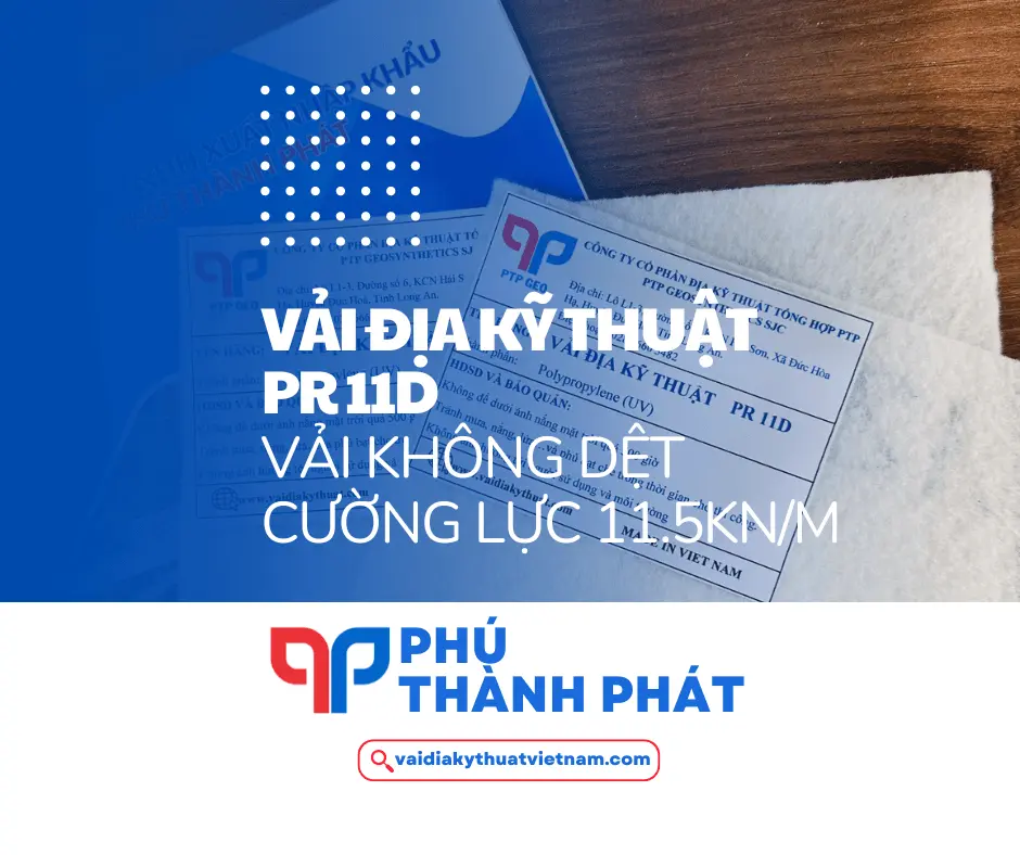 Vải địa kỹ thuật PR 11D – Vải địa 11.5kN/m