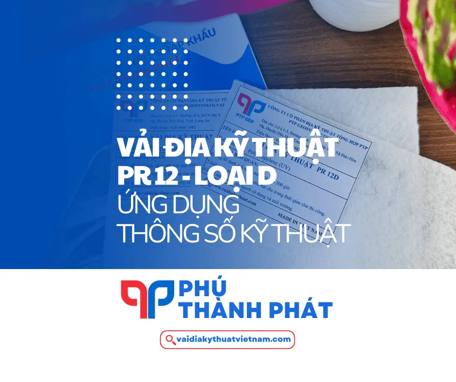 Vải địa kỹ thuật PR 12D – Vải địa không dệt 12kN/m loại D