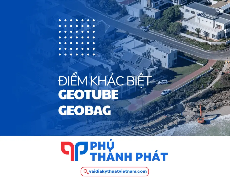 Điểm khác biệt giữa Geotube (Ống ĐKT) và Geobag (Túi ĐKT)