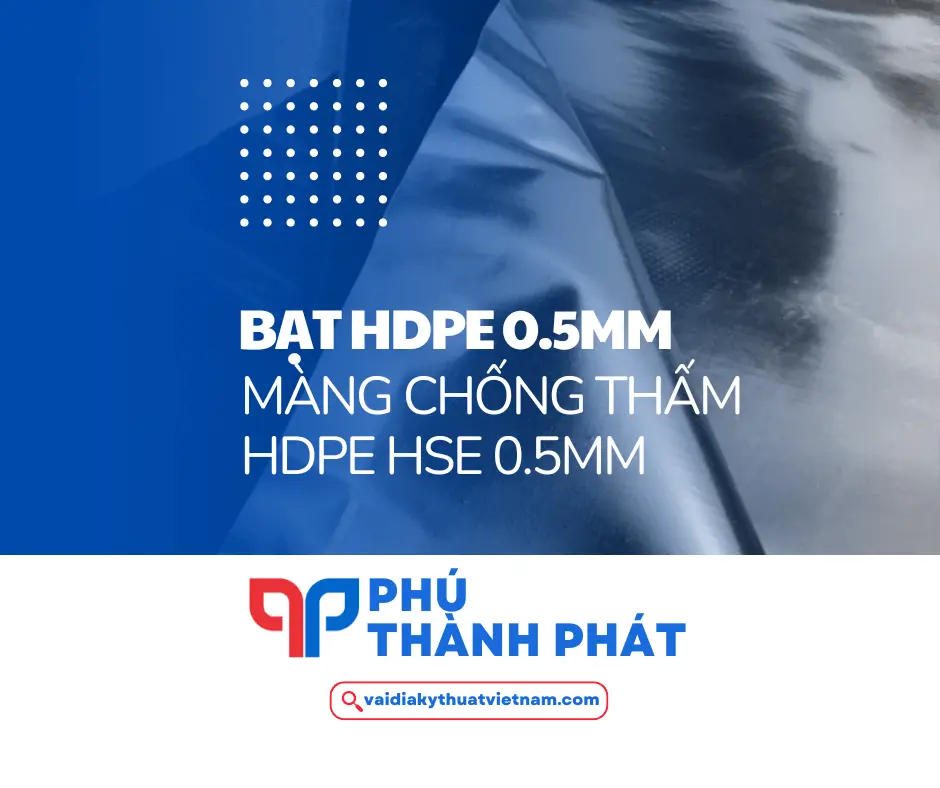 Bạt HDPE 0.5mm – Màng chống thấm HDPE HSE 0.5mm giá tốt