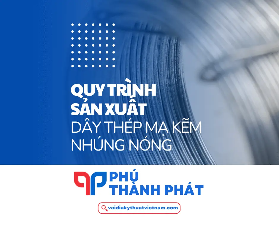 Quy trình sản xuất dây thép mạ kẽm nhúng nóng