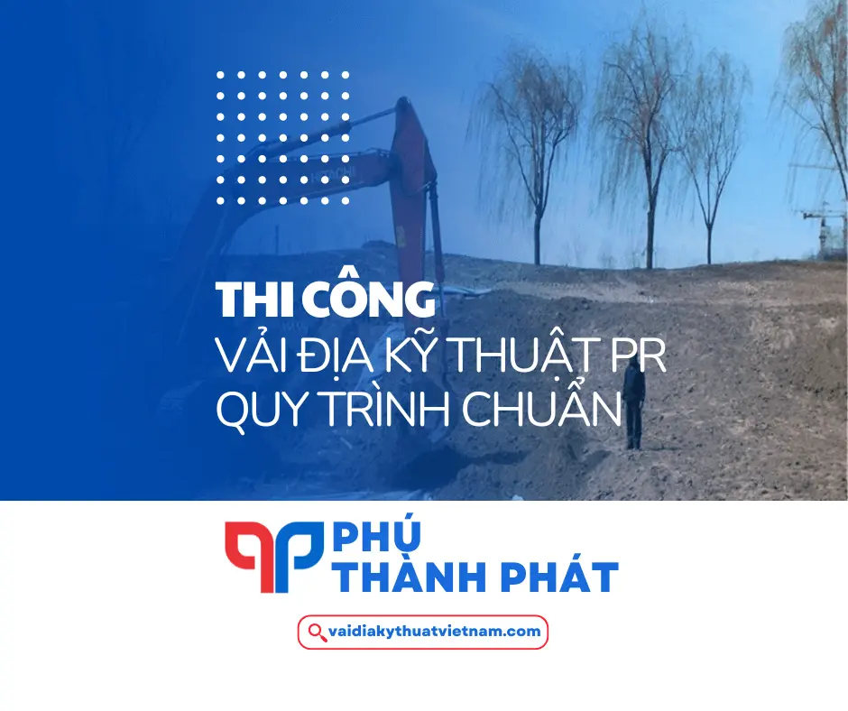 Biện pháp thi công vải ĐKT PR