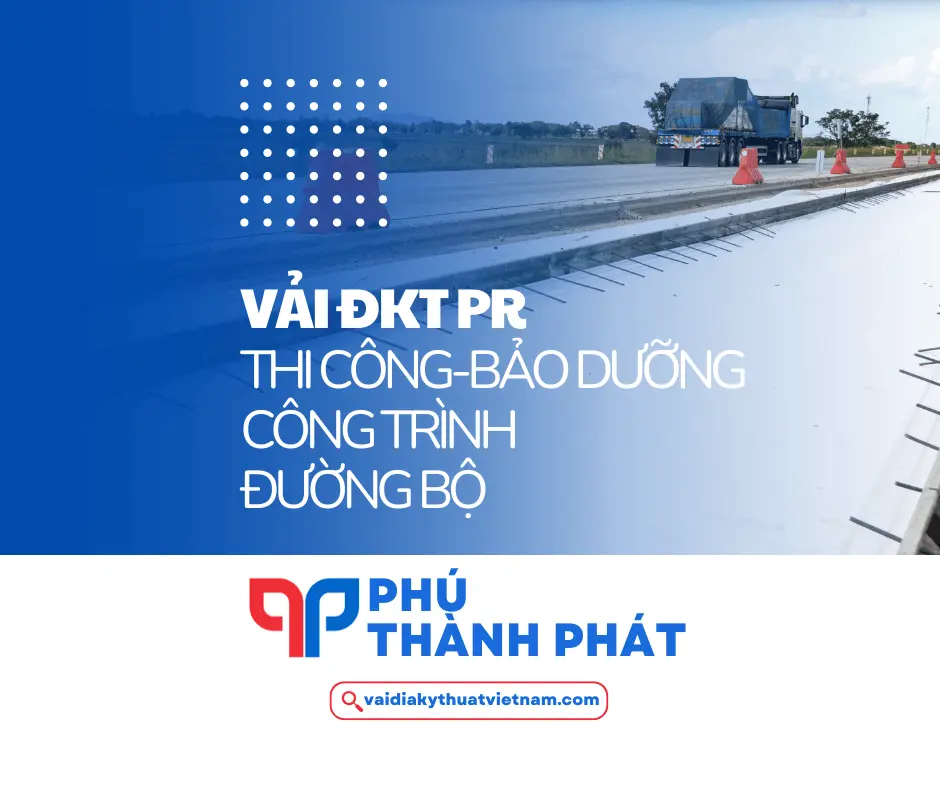 Vải đkt PR thi công và bảo dưỡng công trình đường bộ