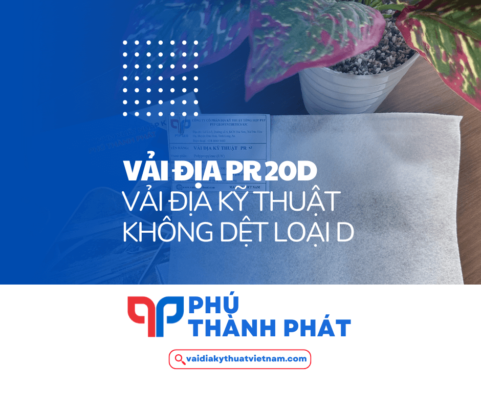 Vải địa kỹ thuật 20D – Vải địa không dệt PR loại D