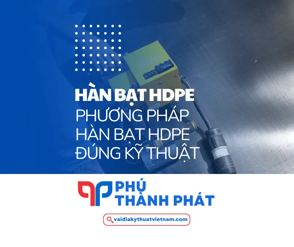 Có bao nhiêu phương pháp hàn bạt HDPE đúng kỹ thuật?