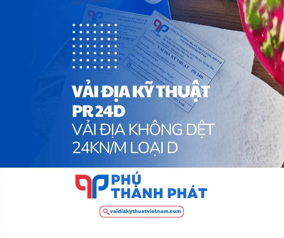 Vải địa kỹ thuật PR 24D – Vải không dệt 24kN/m loại D