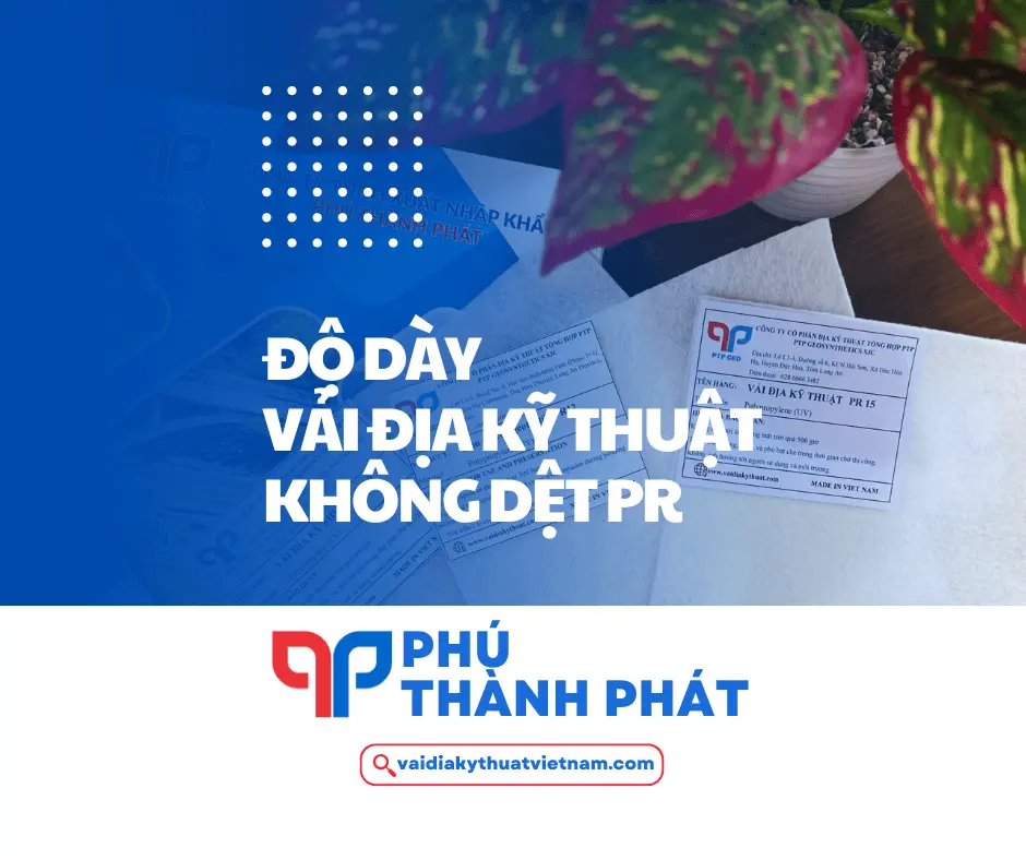 Thông số độ dày vải địa kỹ thuật PR