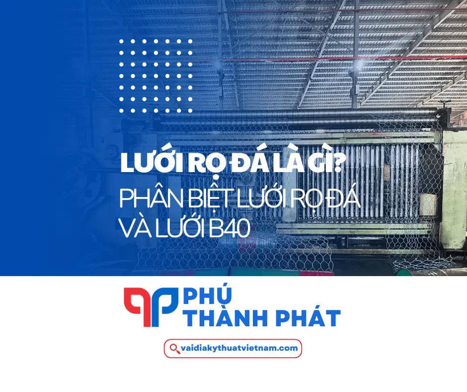 Lưới rọ đá là gì? Phân biệt lưới rọ đá và lưới B40