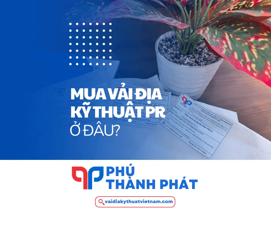 Mua vải địa kỹ thuật PR ở đâu?