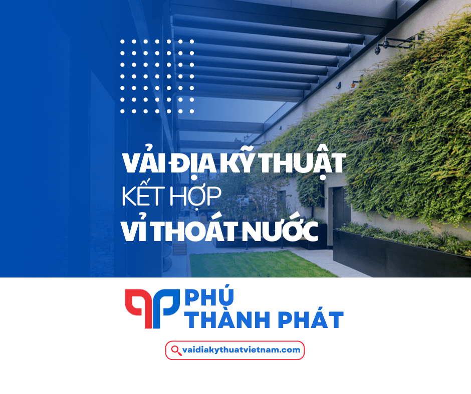 Vải địa kỹ thuật kết hợp vỉ thoát nước để làm gì?