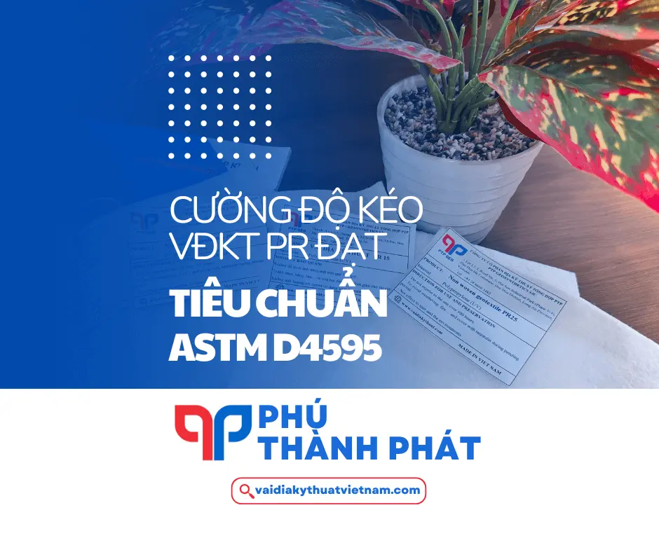 Độ bền kéo vải địa kỹ thuật PR đạt tiêu chuẩn ASTM D4595