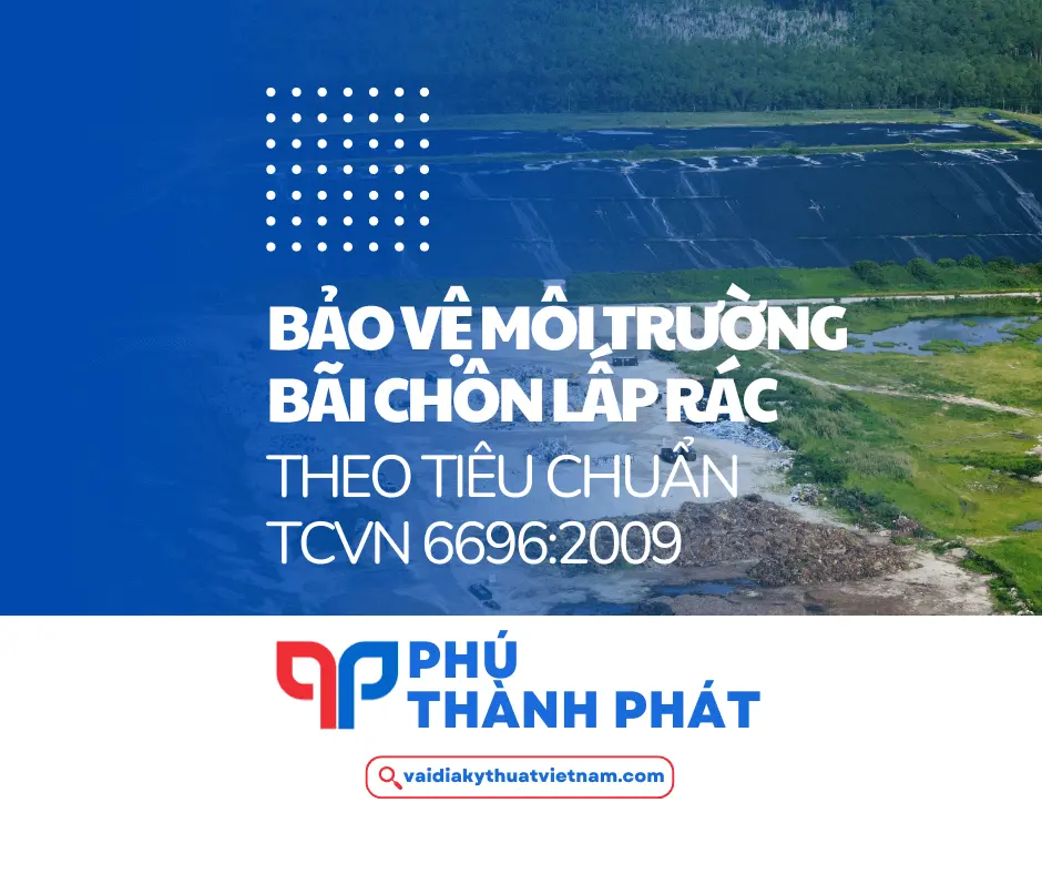 Bảo vệ môi trường bãi chôn lấp rác theo tiêu chuẩn TCVN 6696 : 2009