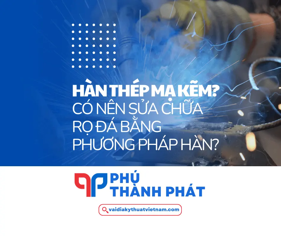 Thép mạ kẽm có hàn được không? Sửa chữa rọ đá bằng biện pháp hàn?