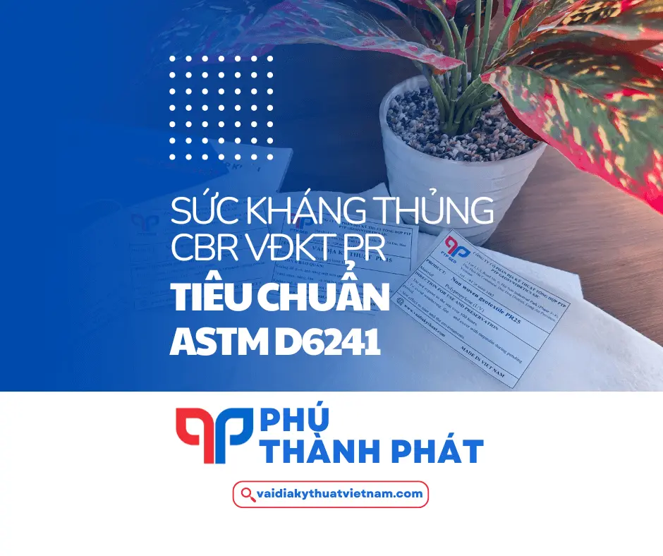 Sức kháng thủng CBR vải địa kỹ thuật PR tiêu chuẩn ASTM D6241