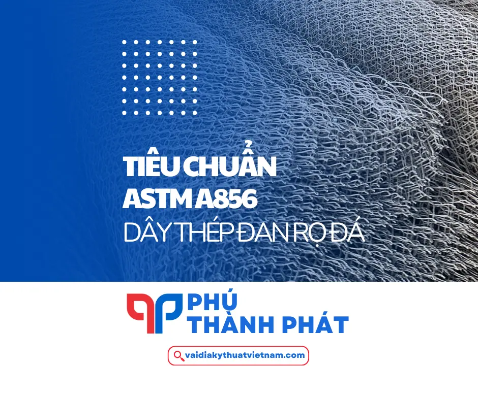 ASTM A856 – Tiêu chuẩn kỹ thuật dây thép đan rọ đá