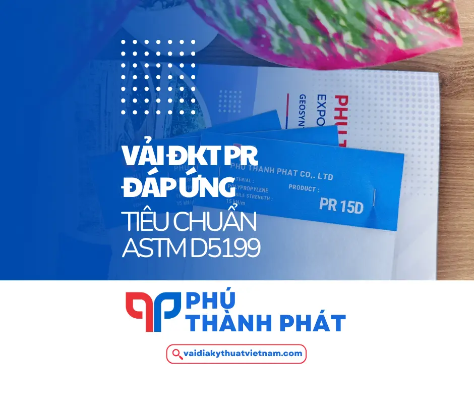 Vải địa kỹ thuật PR đáp ứng tiêu chuẩn ASTM D5199