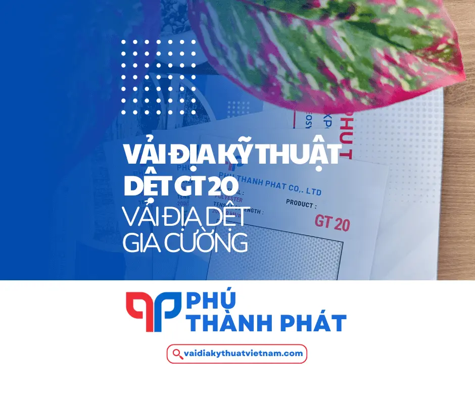 Vải địa kỹ thuật dệt GT 20 – Vải địa dệt gia cường