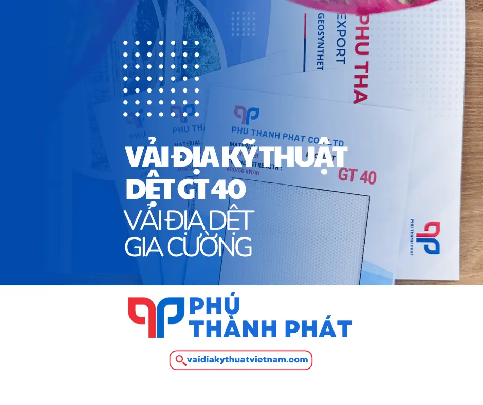 Vải địa kỹ thuật dệt GT 40 – Vải địa dệt gia cường