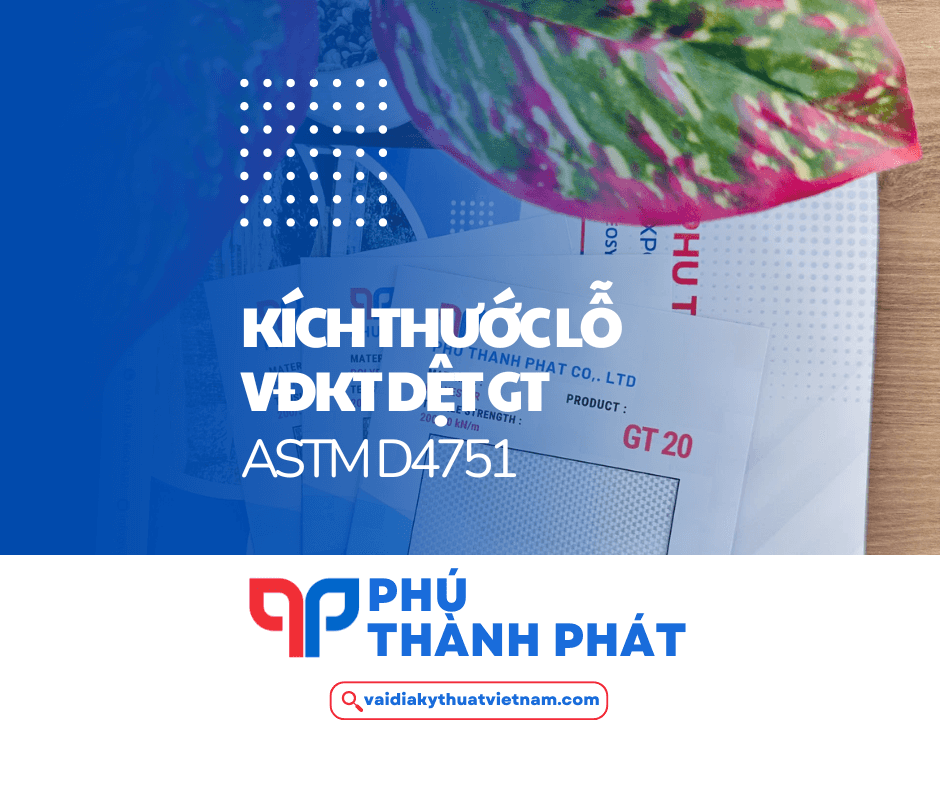 Xác định kích thước lỗ VĐKT dệt GT theo ASTM D4751