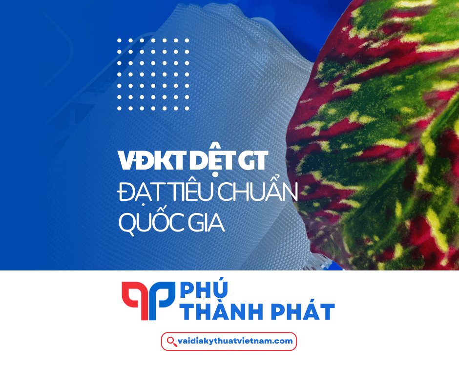 Vải địa kỹ thuật dệt GT đạt tiêu chuẩn Quốc Gia