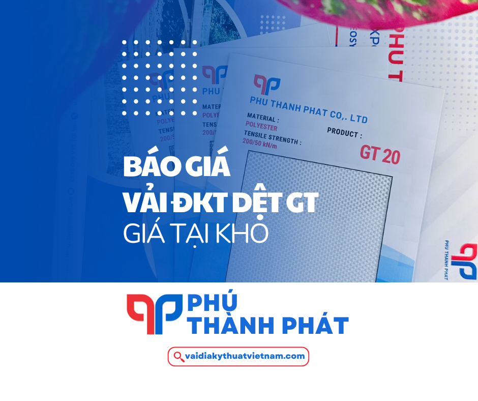 Bảng báo giá vải địa kỹ thuật dệt GT giá tại kho